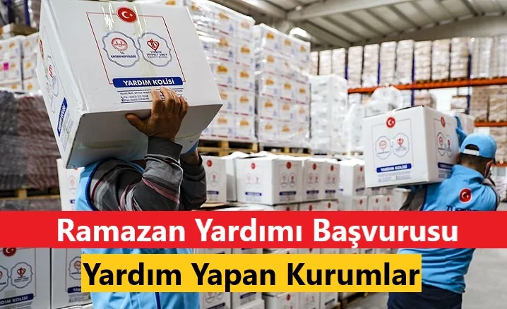 Ramazan Yardımı Başvurusu ve Yardım Yapan Kurumlar