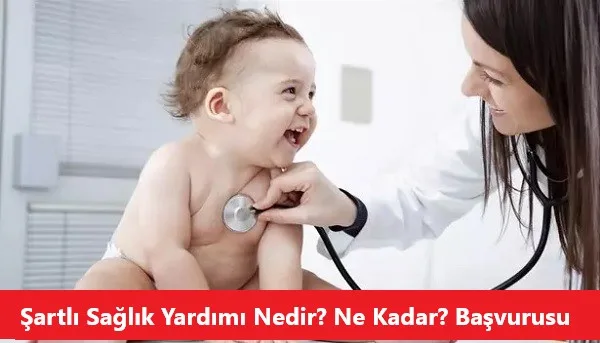Şartlı Sağlık Yardımı Nedir? Ne Kadar? Başvurusu