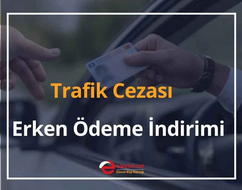 Trafik Cezası Erken Ödeme İndirimi 2024 Trafik Cezası İndirimli Ödeme Süresi