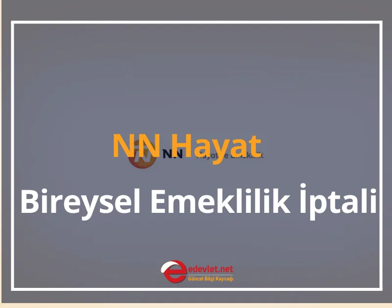 NN Hayat Bireysel Emeklilik İptali 2024 BES Para İadesi Kaç Günde Yapılır?