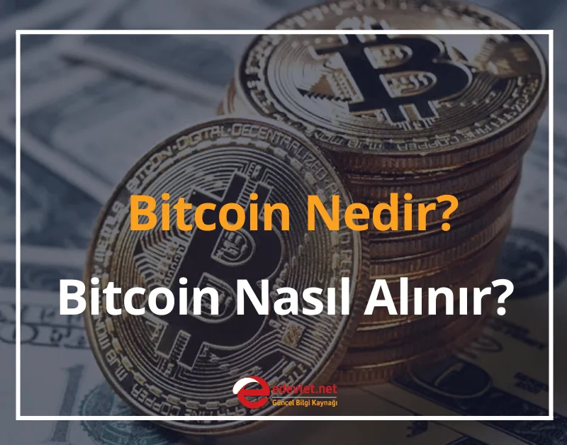 Bitcoin Nedir? 2024 Bitcoin Nasıl Alınır?
