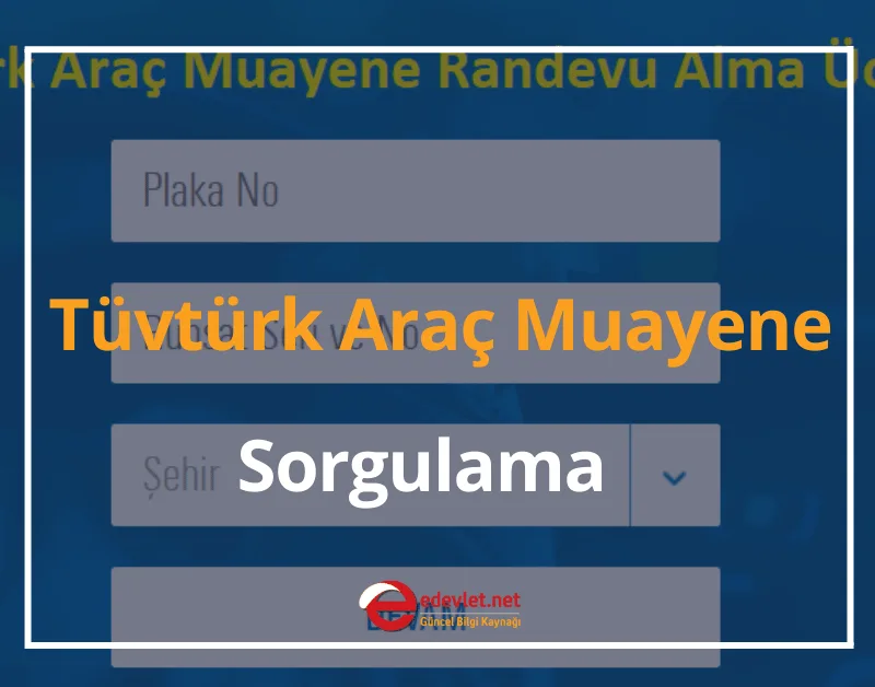 Tüvtürk Araç Muayene Sorgulama 2024 e-Devlet Tüvtürk Muayene Sorgulama