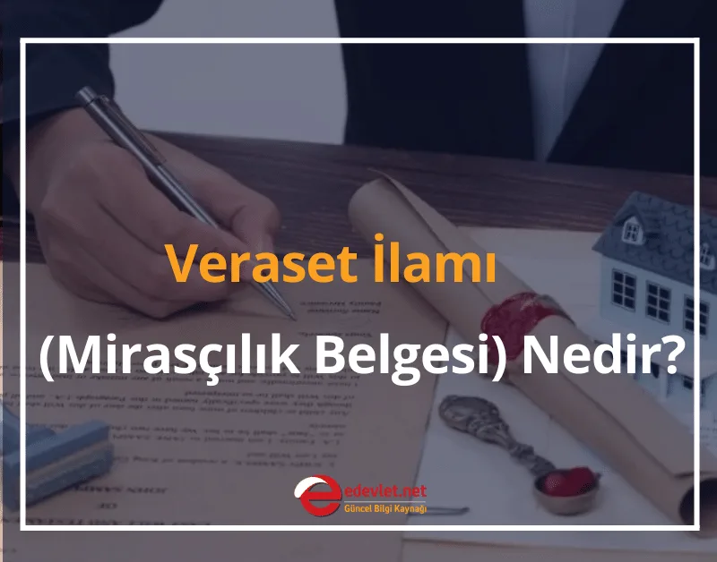 Veraset İlamı (Mirasçılık Belgesi) Nedir, Nasıl Çıkartılır?