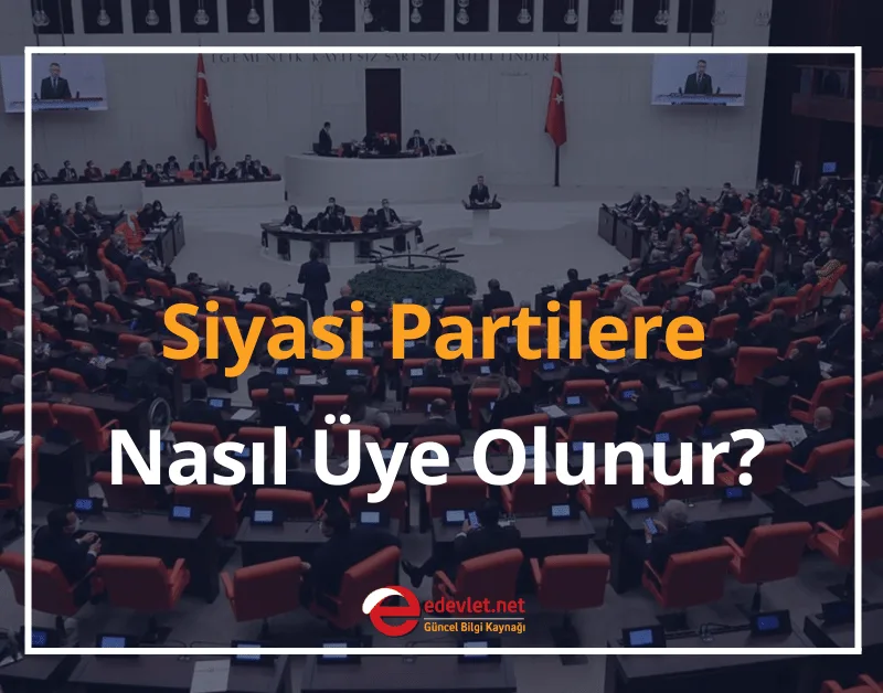 Parti Üyelikleri Hakkında Detaylar 2024 Siyasi Partilere Nasıl Üye Olunur?