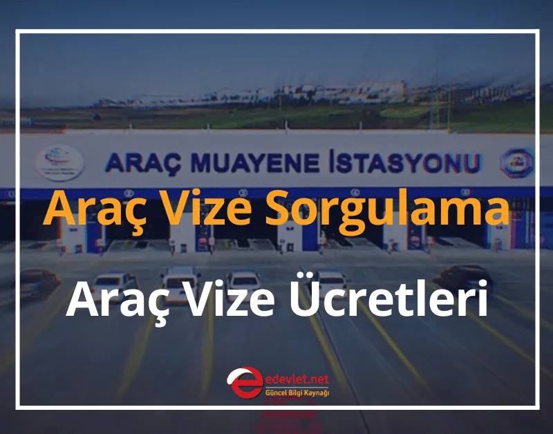 Araç Vize Sorgulama ve Ücretleri