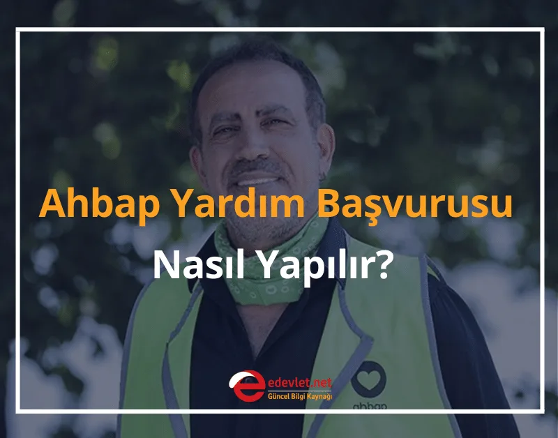 Ahbap Yardım Başvurusu Nasıl Yapılır? 2025 Başvuru Formu