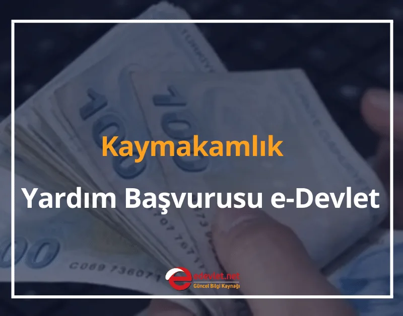 Kaymakamlık Yardım Başvurusu e-Devlet 2024 Kaymakamlık Yardımları