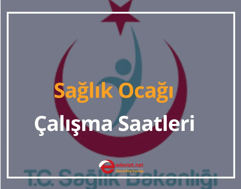 Sağlık Ocağı Kaçta Açılır? 2024 Sağlık Ocağı Çalışma Saatleri
