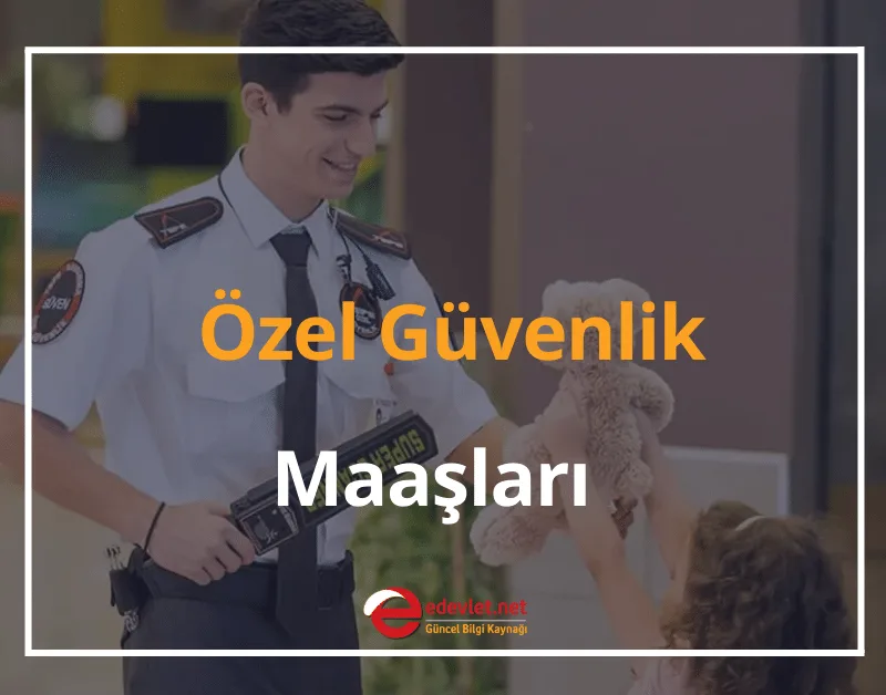 Özel Güvenlik Maaşları Ne Kadar Oldu? 2024 Hastane Güvenlik Maaşları