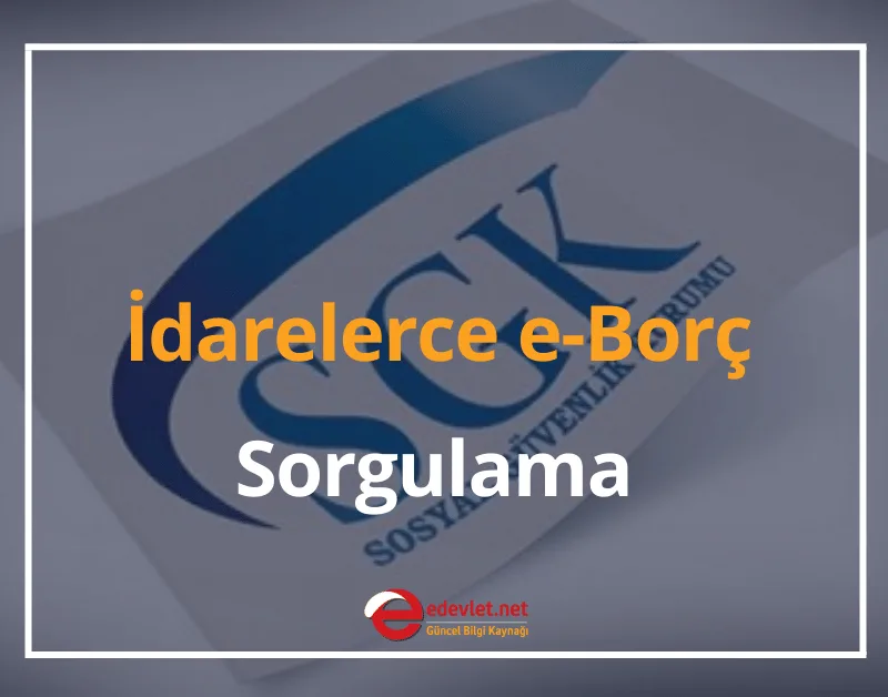 İdarelerce e-Borç Sorgulama 2024 SGK İdarelerce Borç Sorgulama