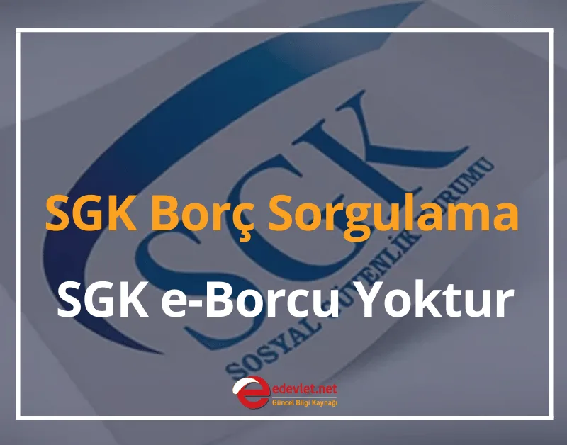 SGK Borcu Yoktur Yazısı Nasıl Alınır?