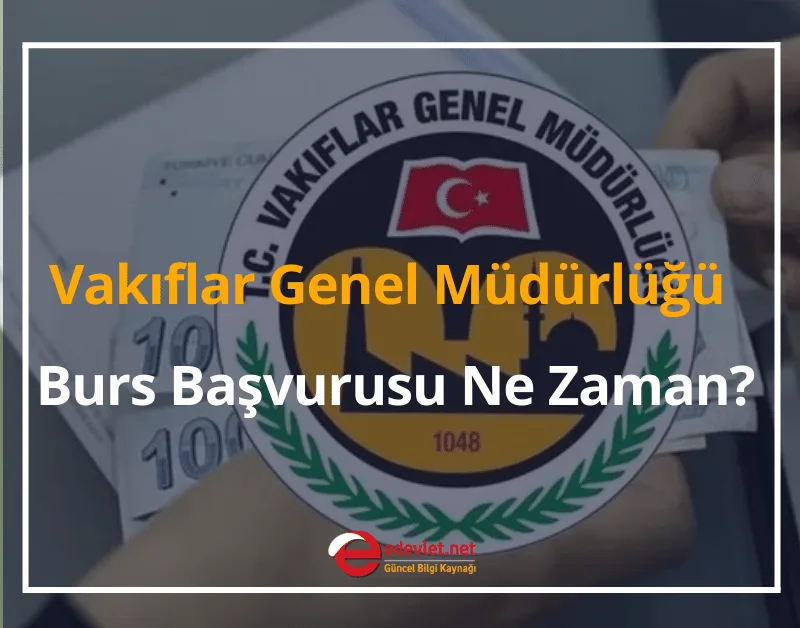 Vakıflar Genel Müdürlüğü Burs Başvurusu Ne Zaman? 2024 Vakıflar Genel Müdürlüğü Bursu Ne Kadar?