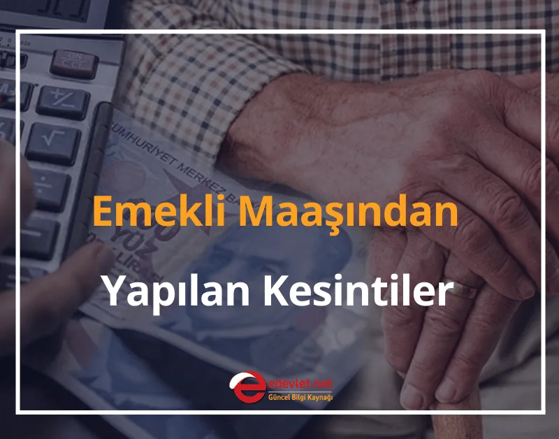 Emekli Maaşından Yapılan Kesintiler 2024 Emekli Maaş Kesintisi Sorgulama