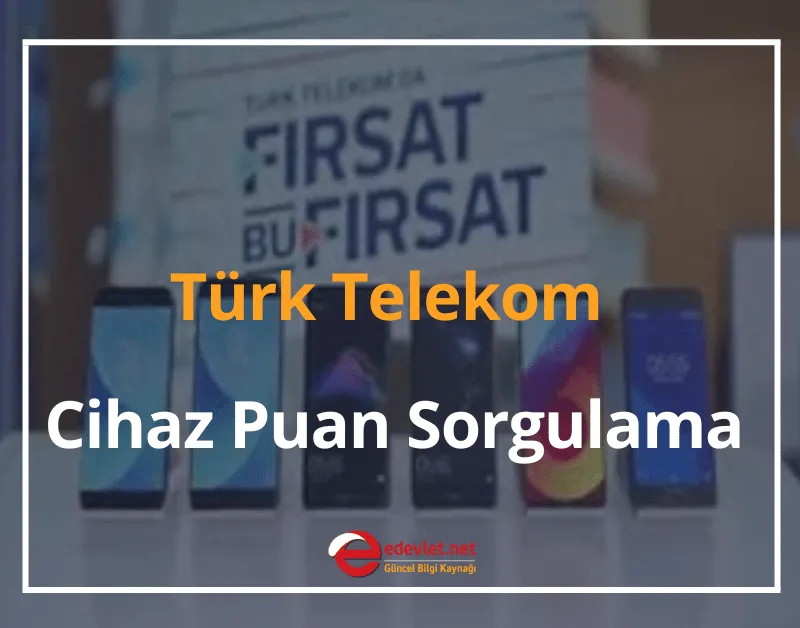 Türk Telekom Cihaz Puan Sorgulama 2025