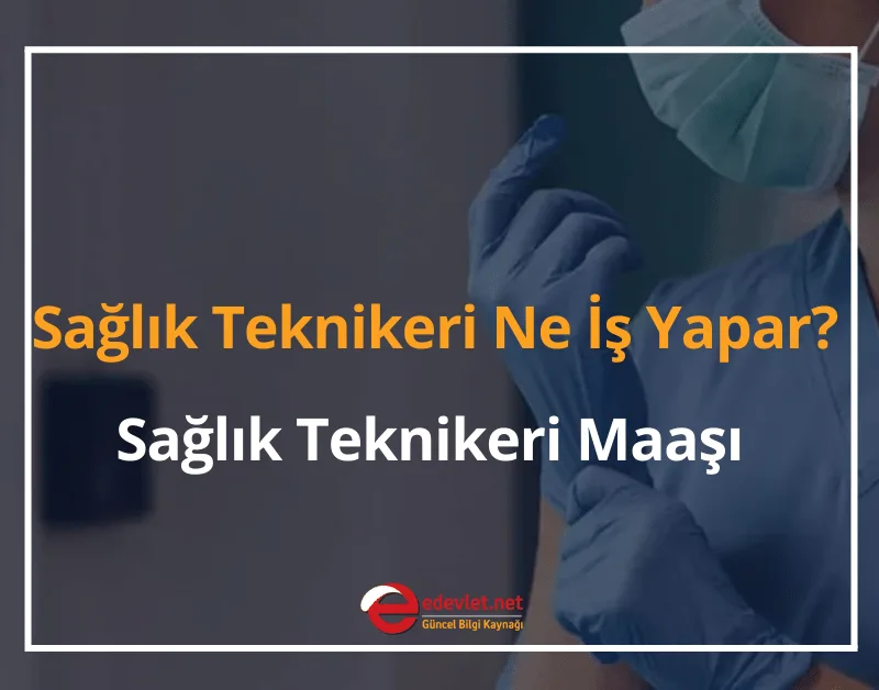 Sağlık Teknikeri Ne İş Yapar? 2024 Sağlık Teknikeri Maaşı Ne Kadar?