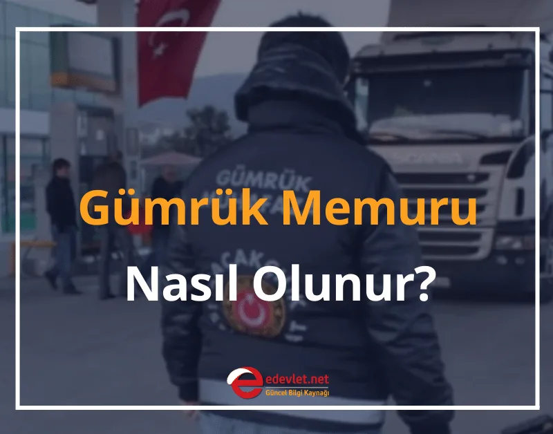 Gümrük Memuru Nasıl Olunur? 2024 Gümrük Memuru Maaşı