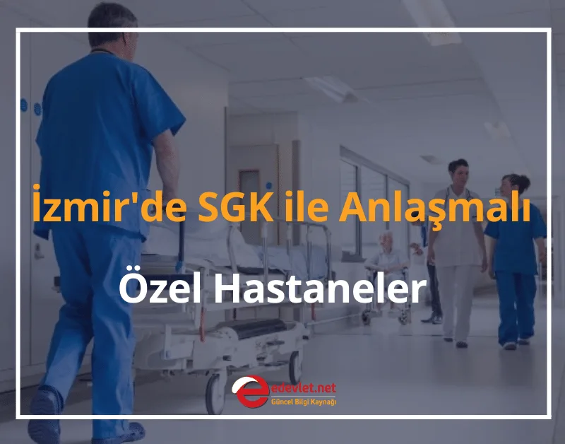 İzmir'de SGK ile Anlaşmalı Özel Hastaneler 2025