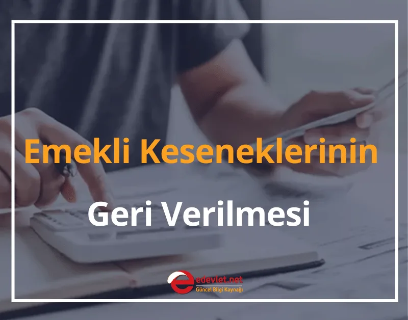 Emekli Keseneklerinin Geri Verilmesi 2024 Kesenek Bilgi Sistemi