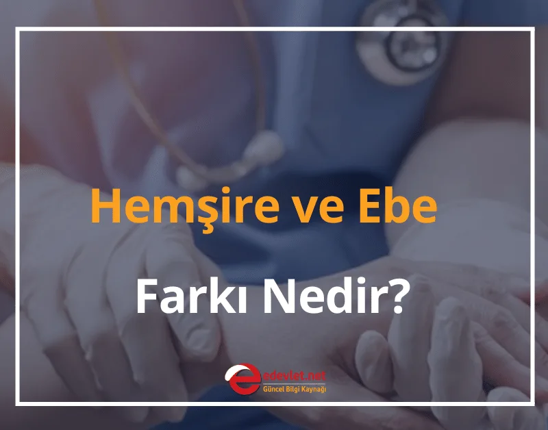 Hemşire ve Ebe Farkı Nedir? 2024 Hemşire ve Ebe Maaşları