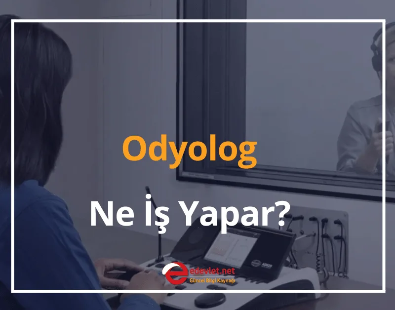 Odyolog Ne İş Yapar, Nasıl Olunur? 2024 Odyolog Maaşları