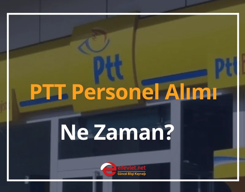 PTT Personel Alımı Ne Zaman? 2024 Başvuru Şartları Neler?
