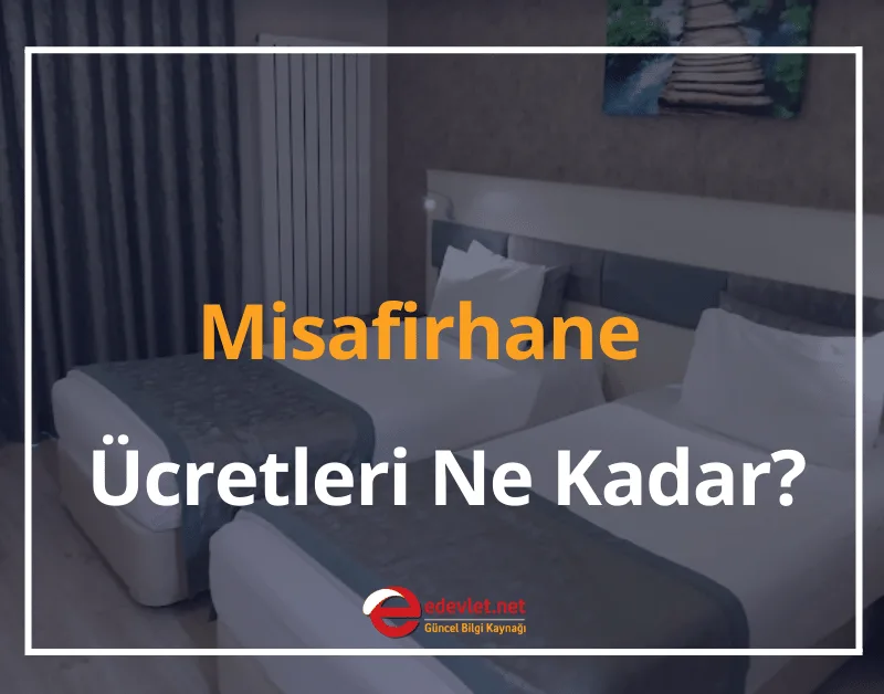 Devlet Misafirhane Ücretleri 2024 Zamlı Konaklama ve Yemek Ücretleri