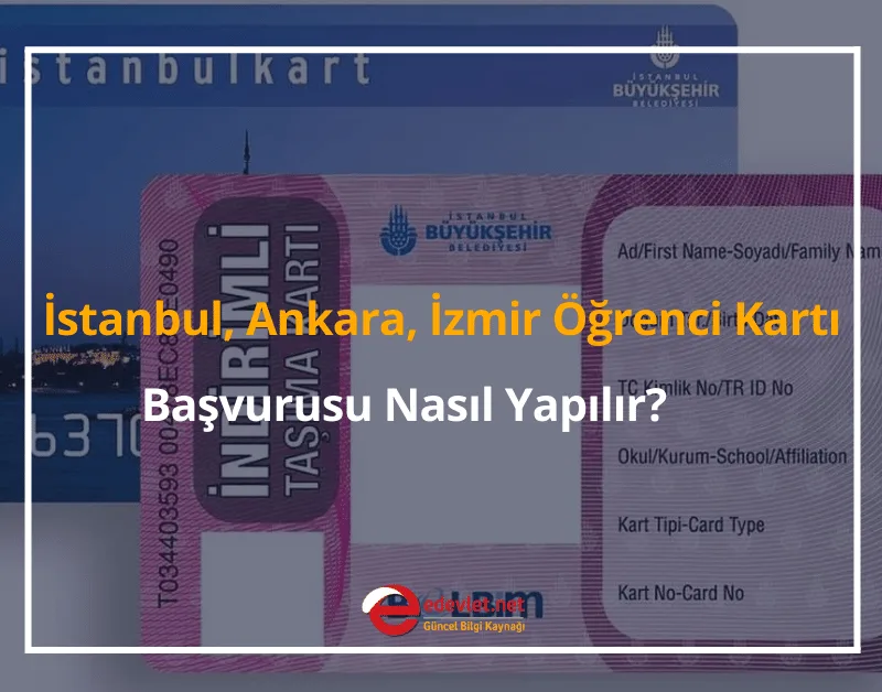 İstanbul, Ankara, İzmir Öğrenci Kartı Başvurusu Nasıl Yapılır? 2024