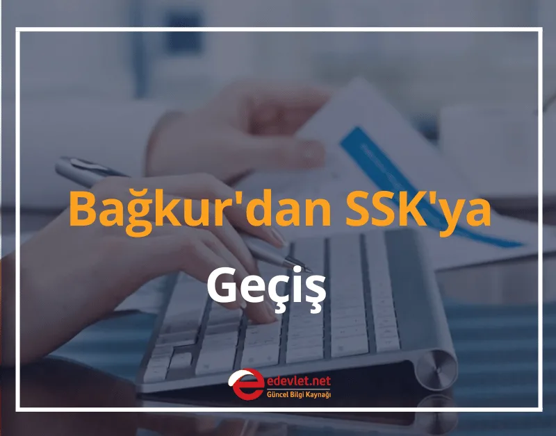Bağkur'dan SSK'ya Geçiş 2024 Bağkur'dan SSK'ya Geçişte 3.5 Yıl Şartı