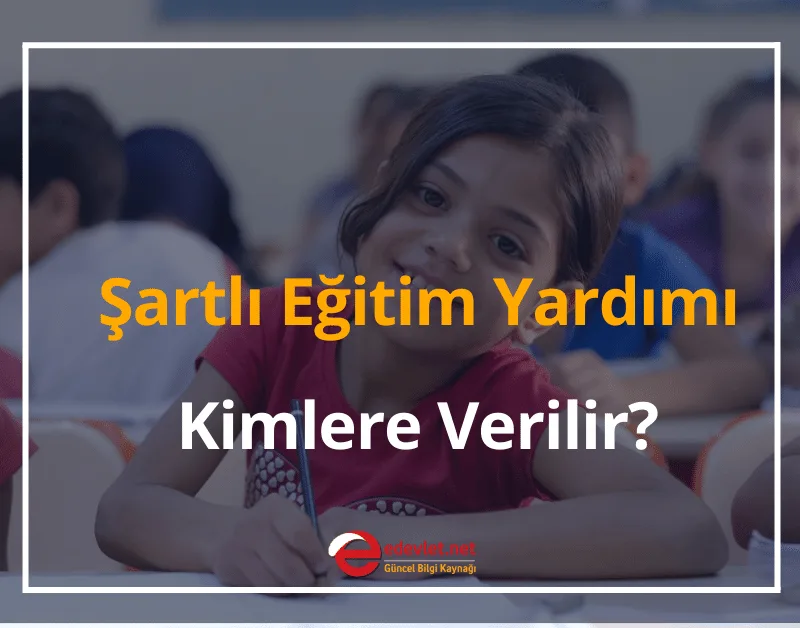 Şartlı Eğitim Yardımı Kimlere Verilir?