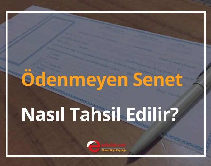 Ödenmeyen Senet Nasıl Tahsil Edilir? 2024 Senet Nasıl Geçersiz Olur?