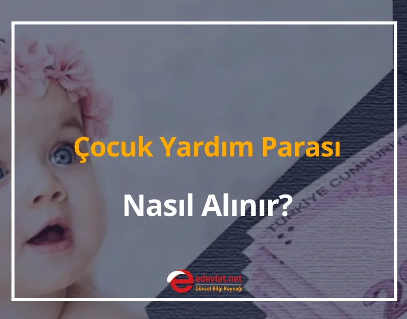 2024 Çocuk Yardım Parası Ne Kadar? Nereden Alınır? Kimlere Verilir?