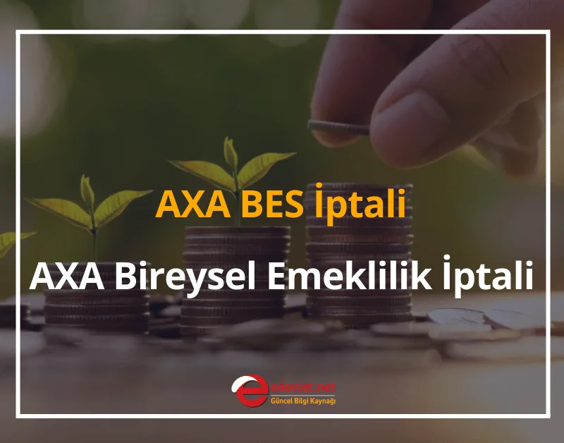 AXA Bireysel Emeklilik İptali 2024 AXA BES İptal