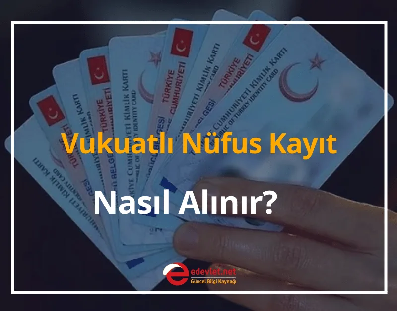 Vukuatlı Nüfus Kayıt Örneği Alma 2024 Nüfus Cüzdanı Sureti Alma Nasıl Yapılır?