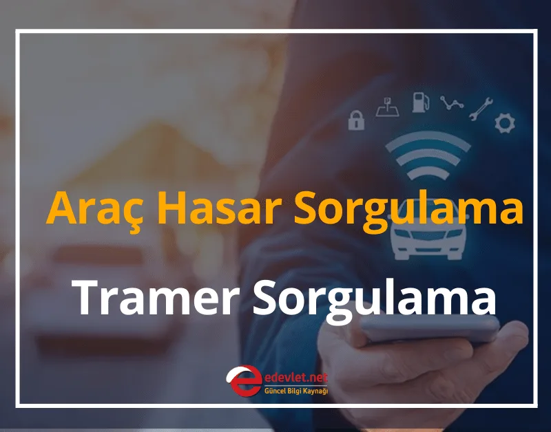 Araç Hasar Sorgulama 2024 Tramer Sorgulama Nereden Yapılır?