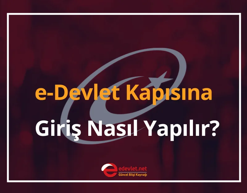 e-Devlet Kapısına Giriş Nasıl Yapılır? 2024 e-Devlet Girişi