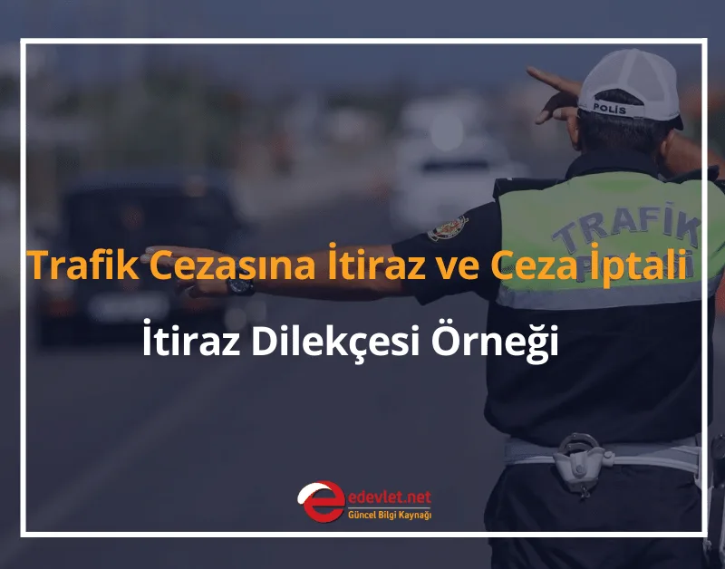 Trafik Cezasına İtiraz ve Ceza İptali 2024 İtiraz Dilekçesi Örneği