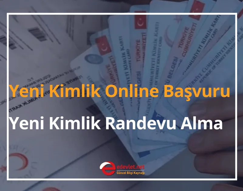 Yeni Kimlik Online Başvuru 2024 Yeni Kimlik Randevu Alma
