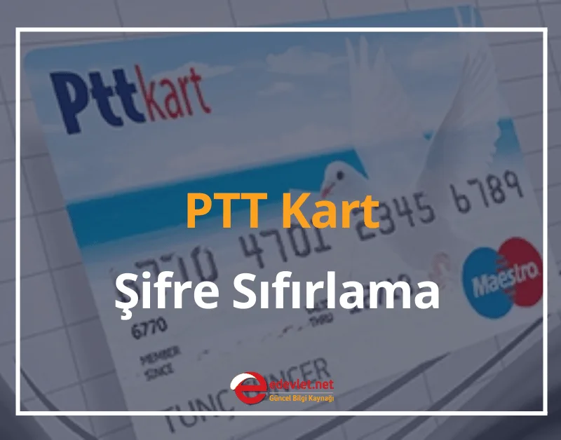 PTT Kart Şifresini Unuttum 2024 PTT Kart Şifre Sıfırlama