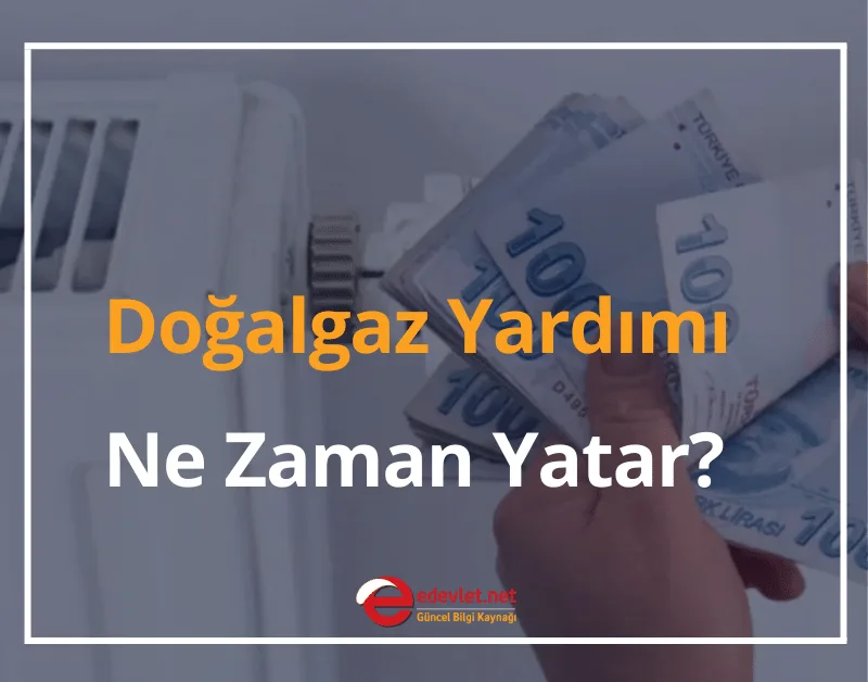 Doğalgaz Yardımı Ne Zaman Yatar? 2024 Doğalgaz Yardımı Başvuru Şartları