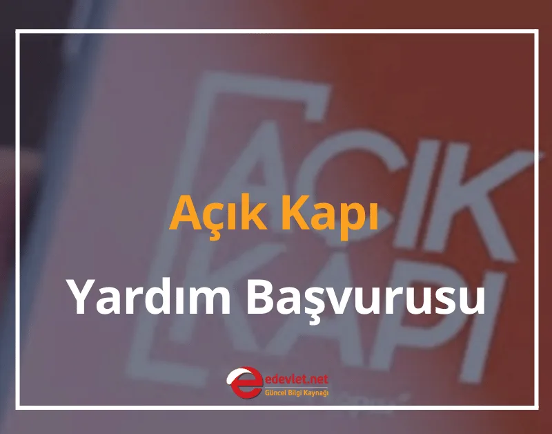 Açık Kapı Yardım Başvurusu Nasıl Yapılır? 2024 e-Devlet Açık Kapı