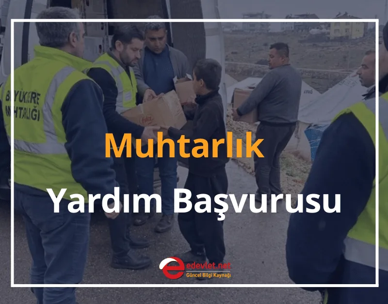 Muhtarlık Yardım Başvurusu 2024 Muhtarlıktan 1000 TL Yardım