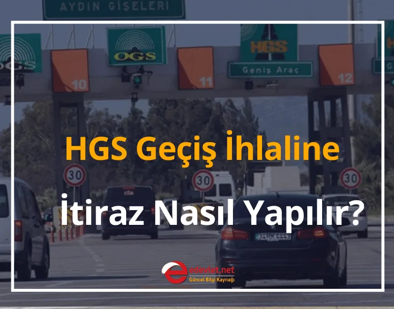 HGS Geçiş İhlali İtiraz Nereden, Nasıl Yapılır?