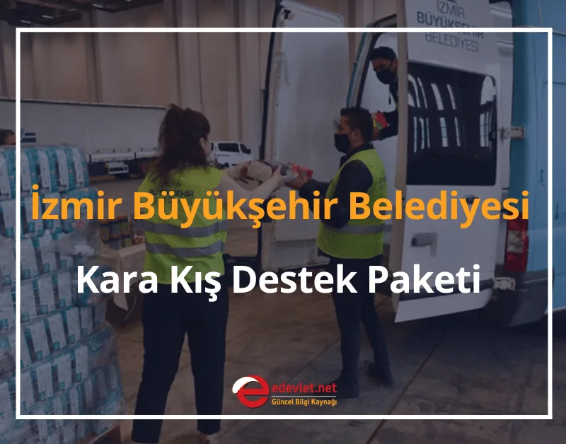 İzmir Büyükşehir Belediyesi Kara Kış Destek Paketi 2024 Kara Kış Destek Paketi Başvuru