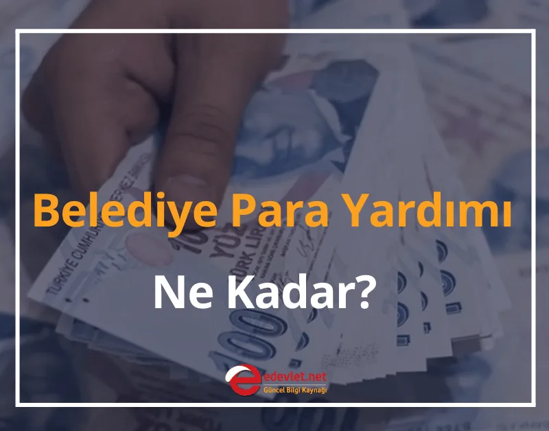 Belediye Para Yardımı Ne Kadar? 2024 Belediye Para Yardımı Başvurusu
