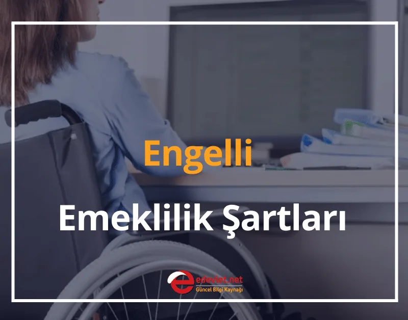 2024 Engelli Emeklilik Şartları