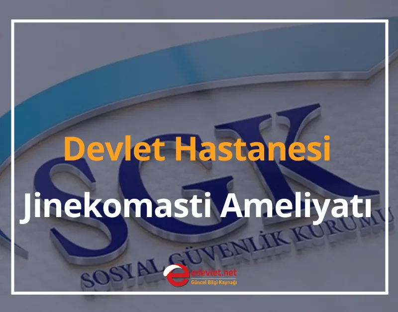 Devlet Hastanesi Jinekomasti Ameliyatı Yapar mı, SGK Karşılar mı?