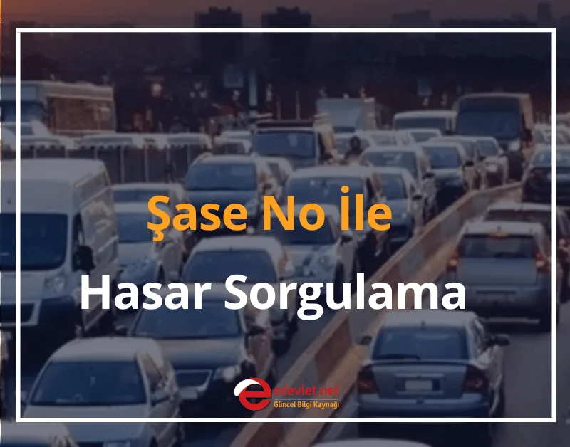 Şase No İle Hasar Sorgulama e-Devlet 2024 Hasar Kaydı Sorgulama
